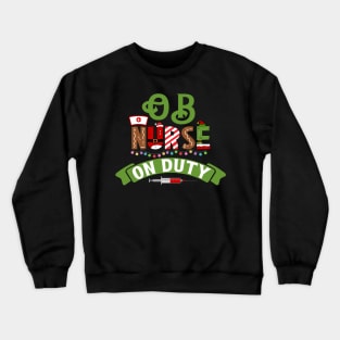 Funny OB Nurse Life Christmas Pun Quote Hilarious Joke Idea Crewneck Sweatshirt